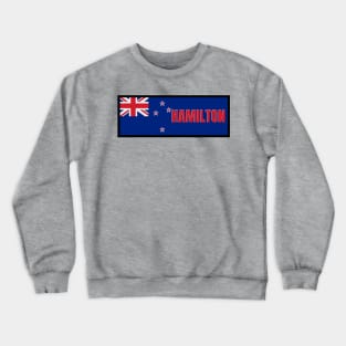 Hamilton City in New Zealand Flag Crewneck Sweatshirt